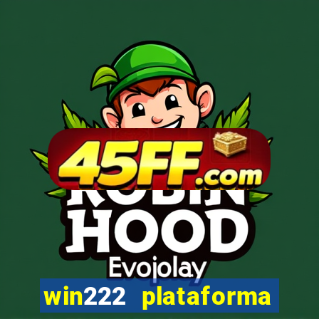 win222 plataforma de jogos